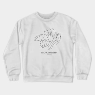 eat plant sleep stuff Crewneck Sweatshirt